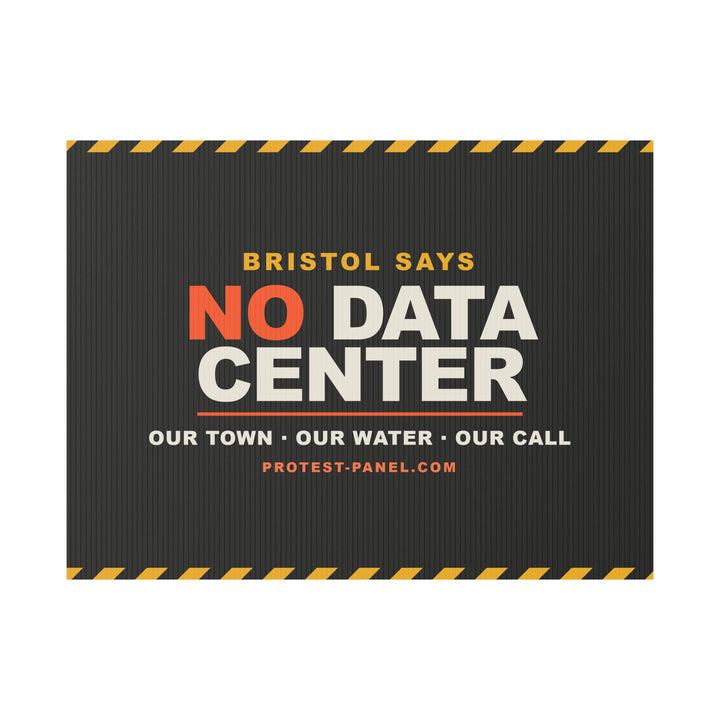 BRISTOL SAYS NO DATA CENTER — Yard Sign