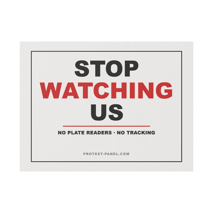 STOP WATCHING US — Yard Sign