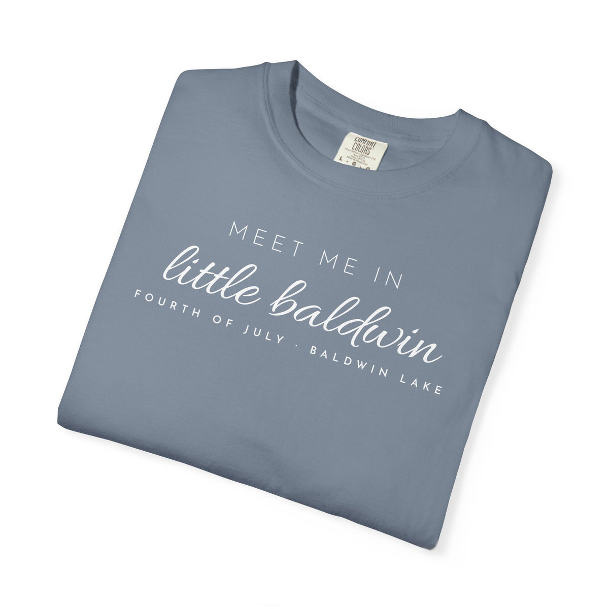 Meet Me in Little Baldwin Tee · Fourth of July · Baldwin Lake