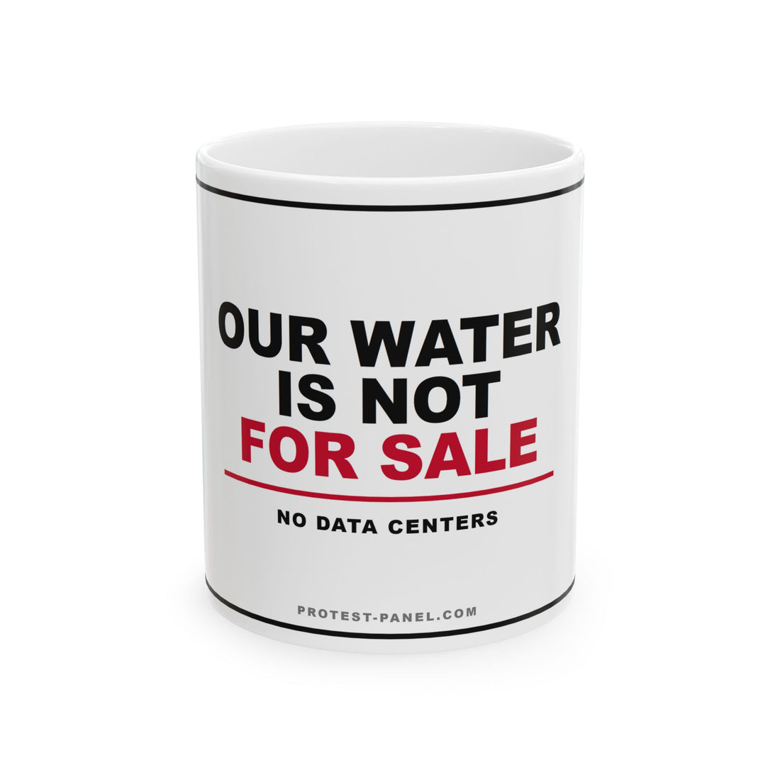 OUR WATER IS NOT FOR SALE — Mug