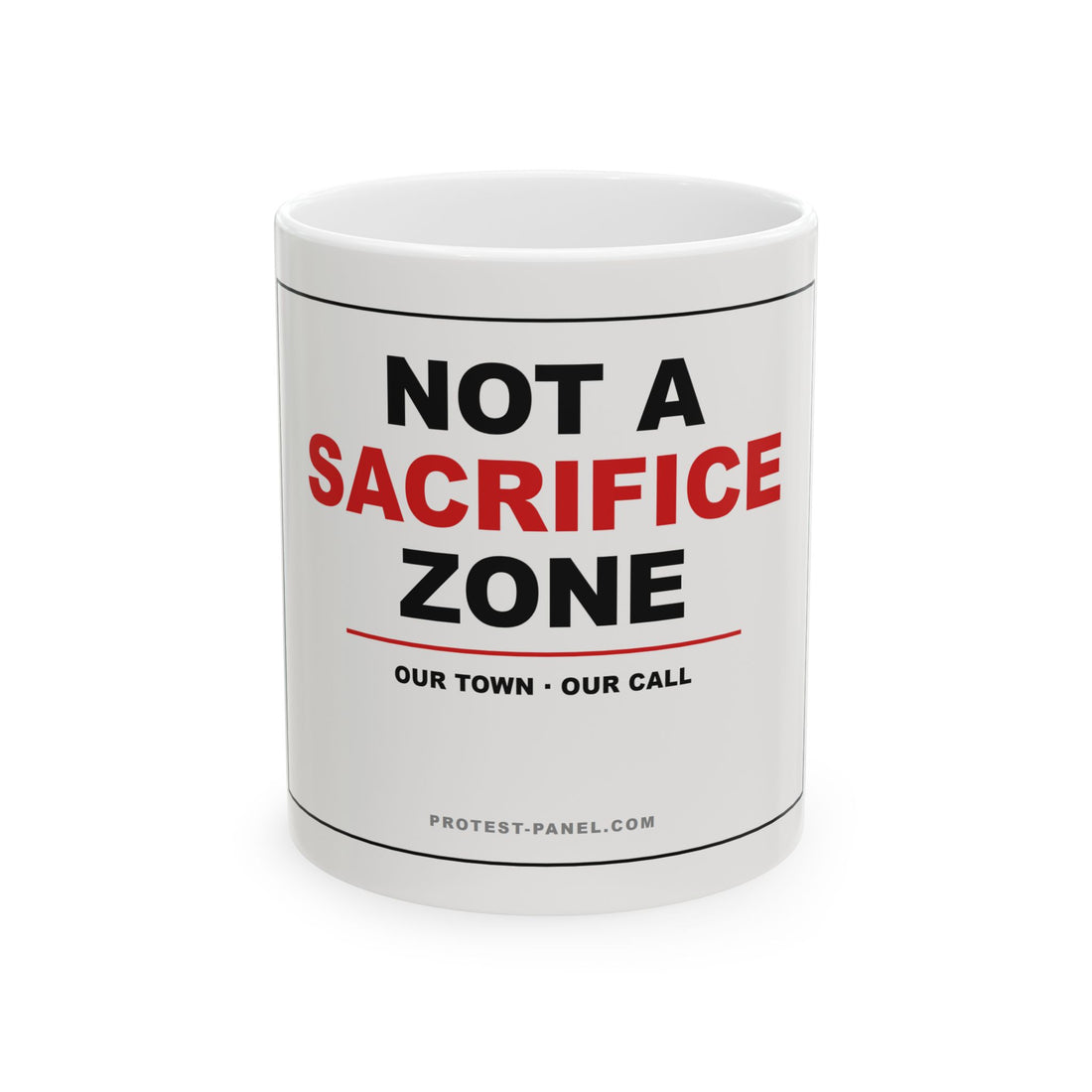 NOT A SACRIFICE ZONE — Mug