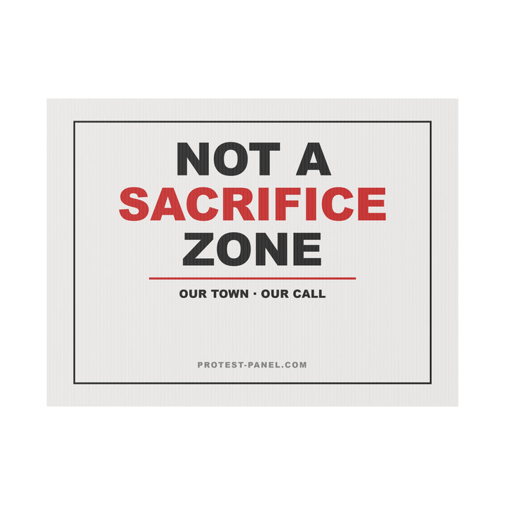 NOT A SACRIFICE ZONE — Yard Sign