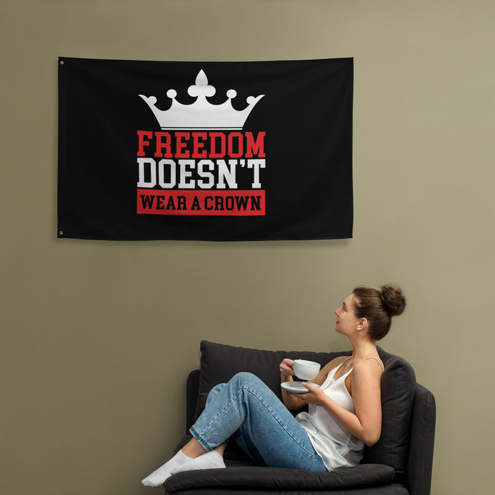 Freedom Doesn’t Wear a Crown Flag