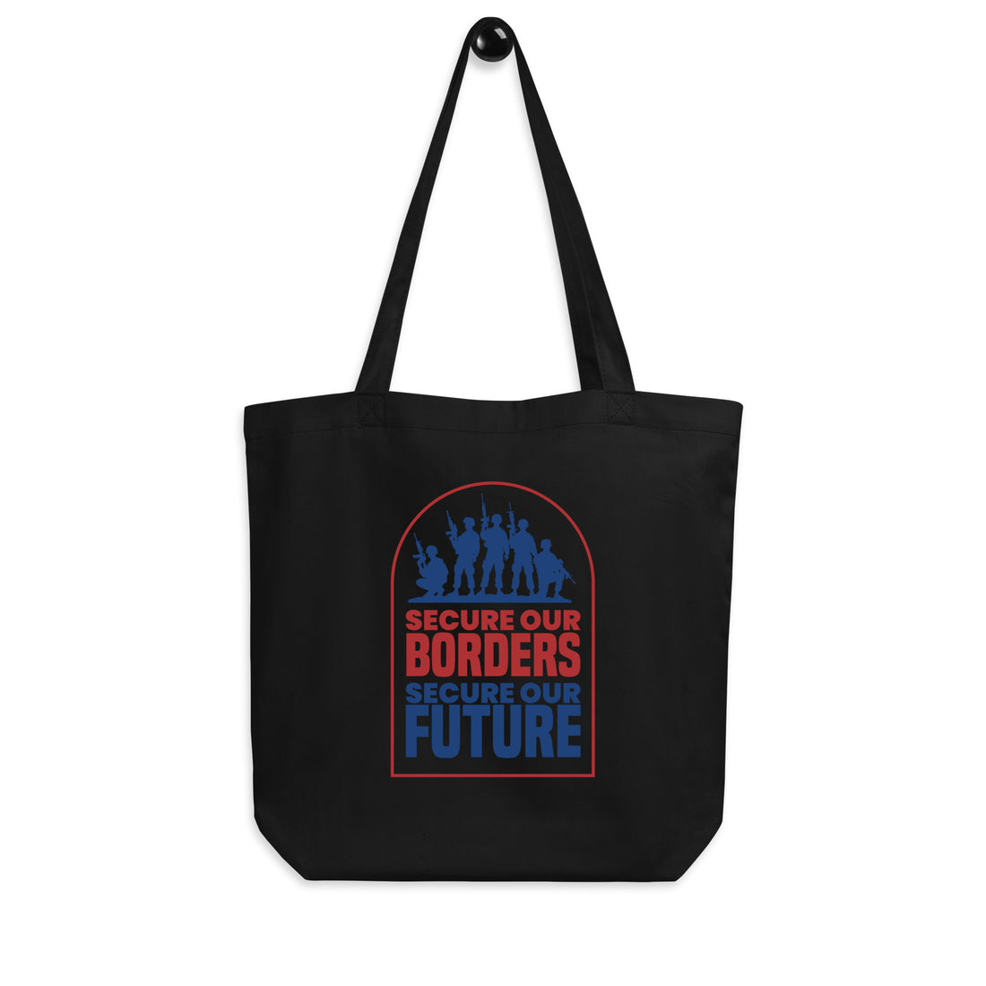 Secure Our Borders Secure Our Future Tote Bag