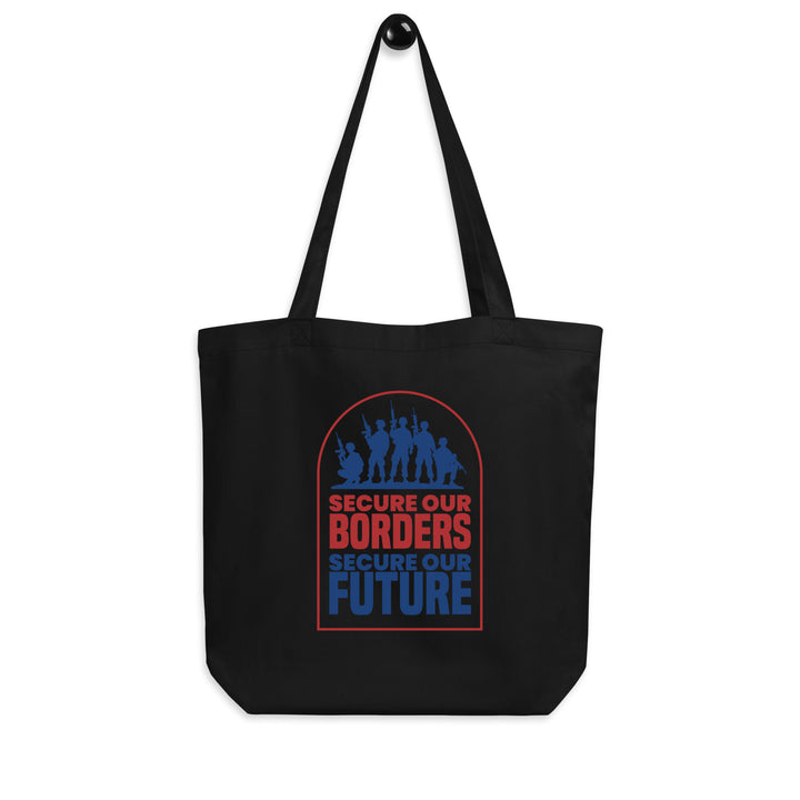Secure Our Borders Secure Our Future Tote Bag