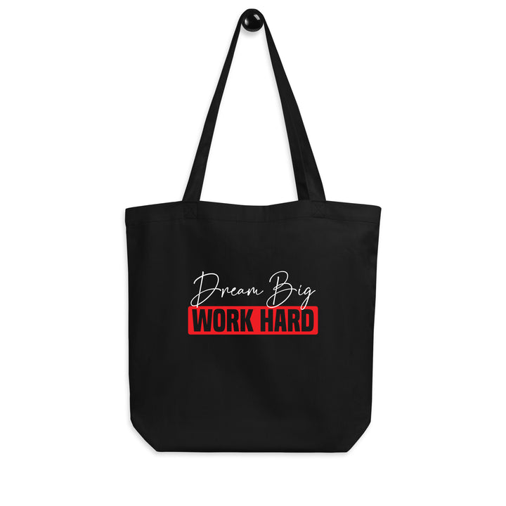 Dream Big Work Hard Tote Bag