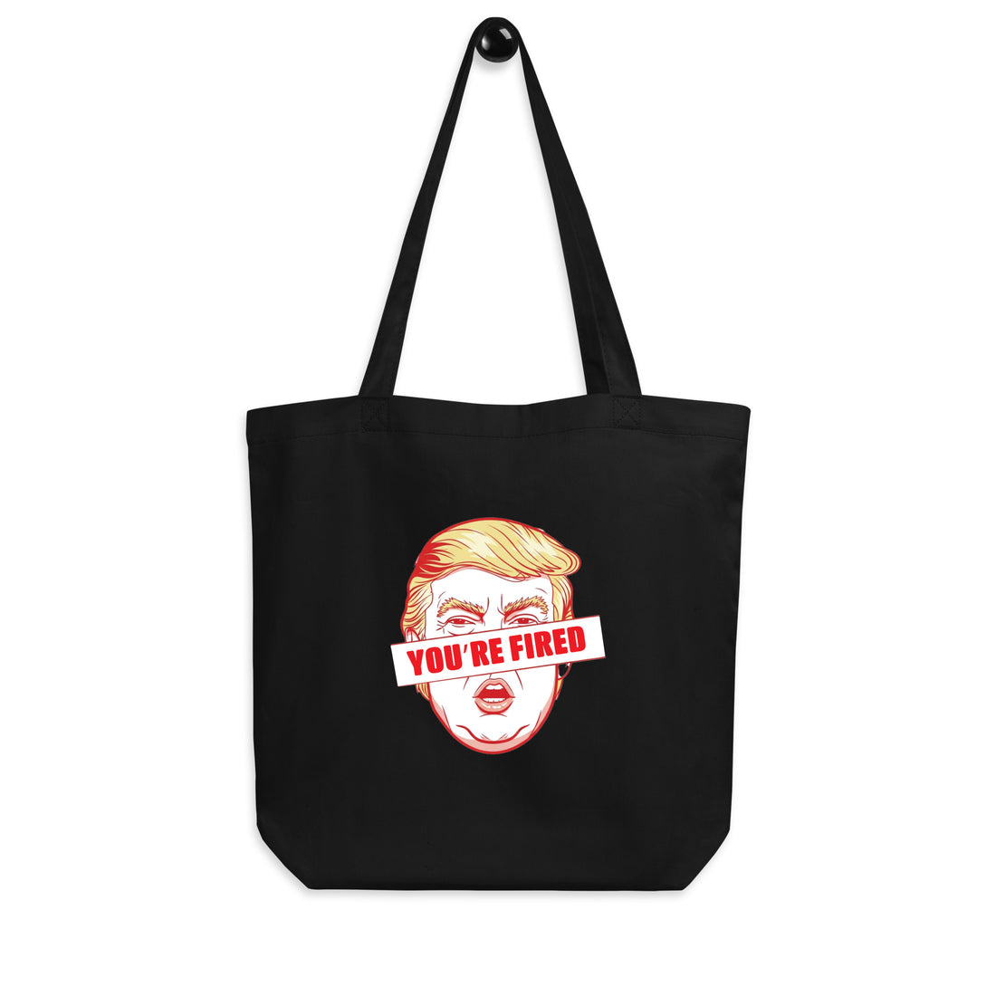 You’re Fired Tote Bag