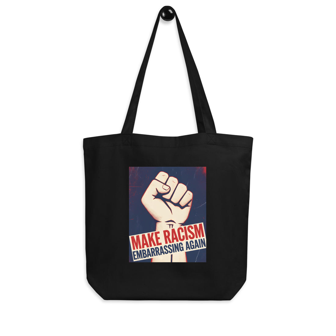 Make Racism Embarrassing Again Tote Bag