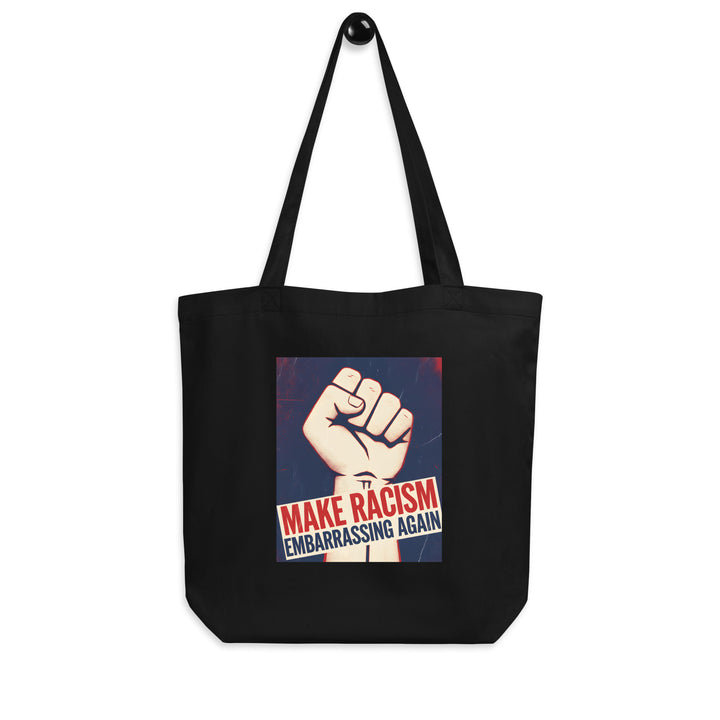 Make Racism Embarrassing Again Tote Bag