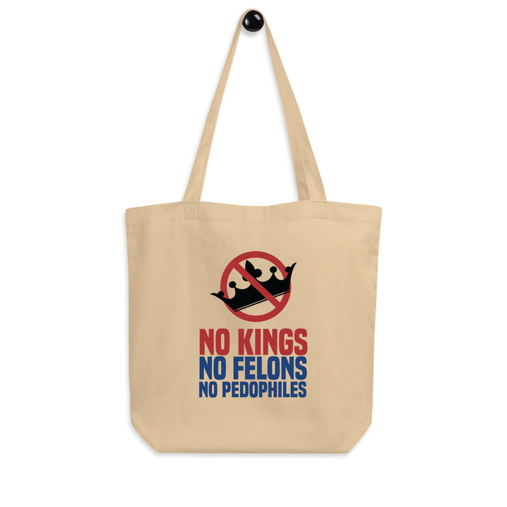 No Kings No Felons No Pedophiles Tote Bag
