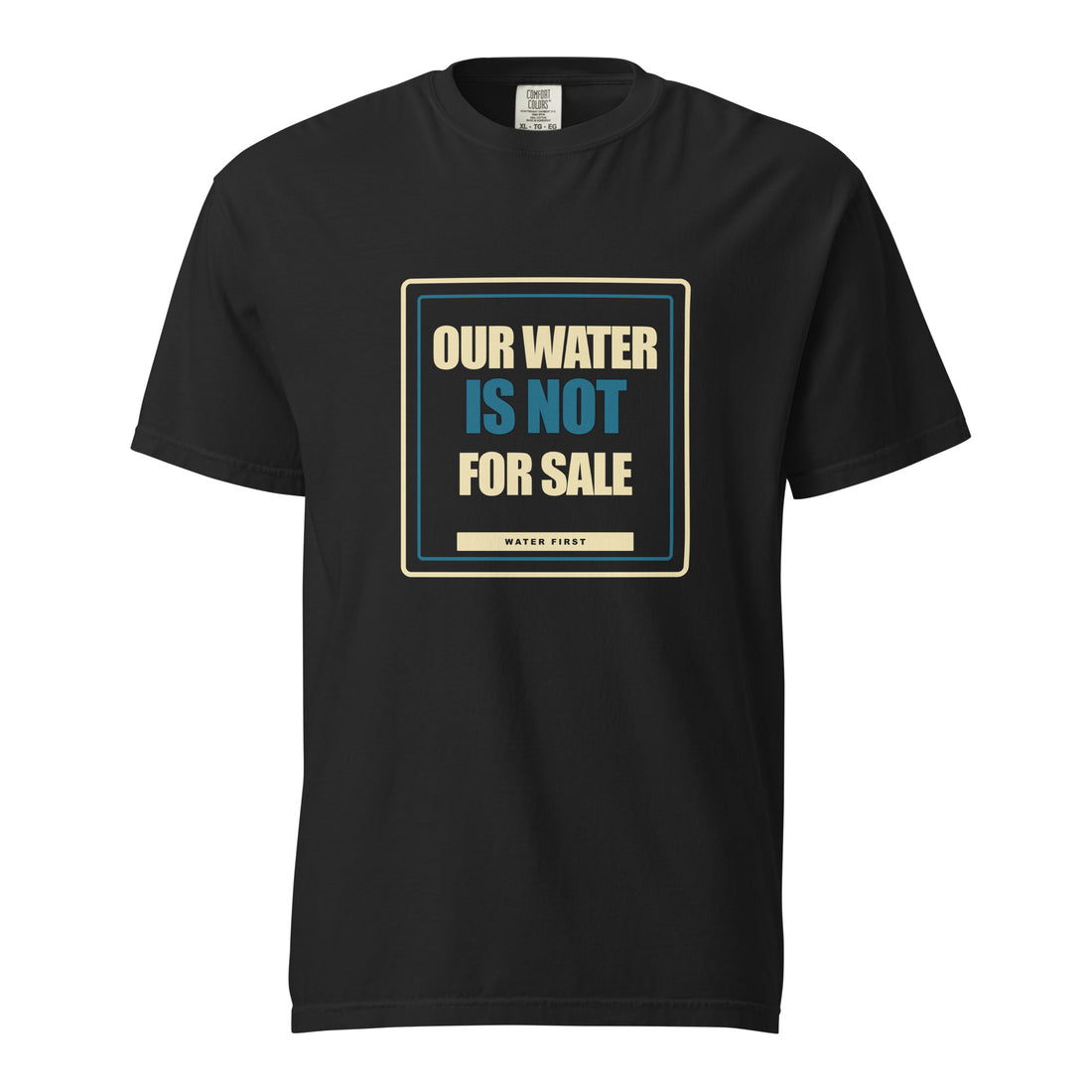 OUR WATER IS NOT FOR SALE T-Shirt