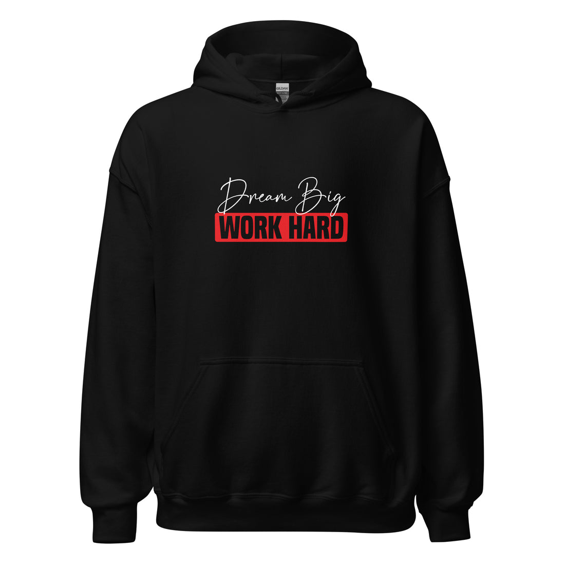 Dream Big Work Hard Unisex Hoodie