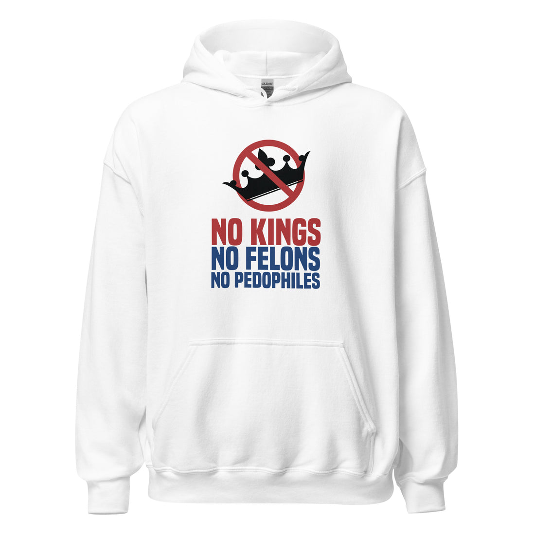 No Kings No Felons No Pedophiles Unisex Hoodie