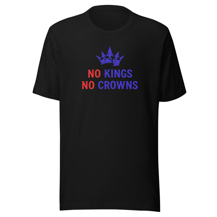 No Kings No Crowns Unisex T-shirt