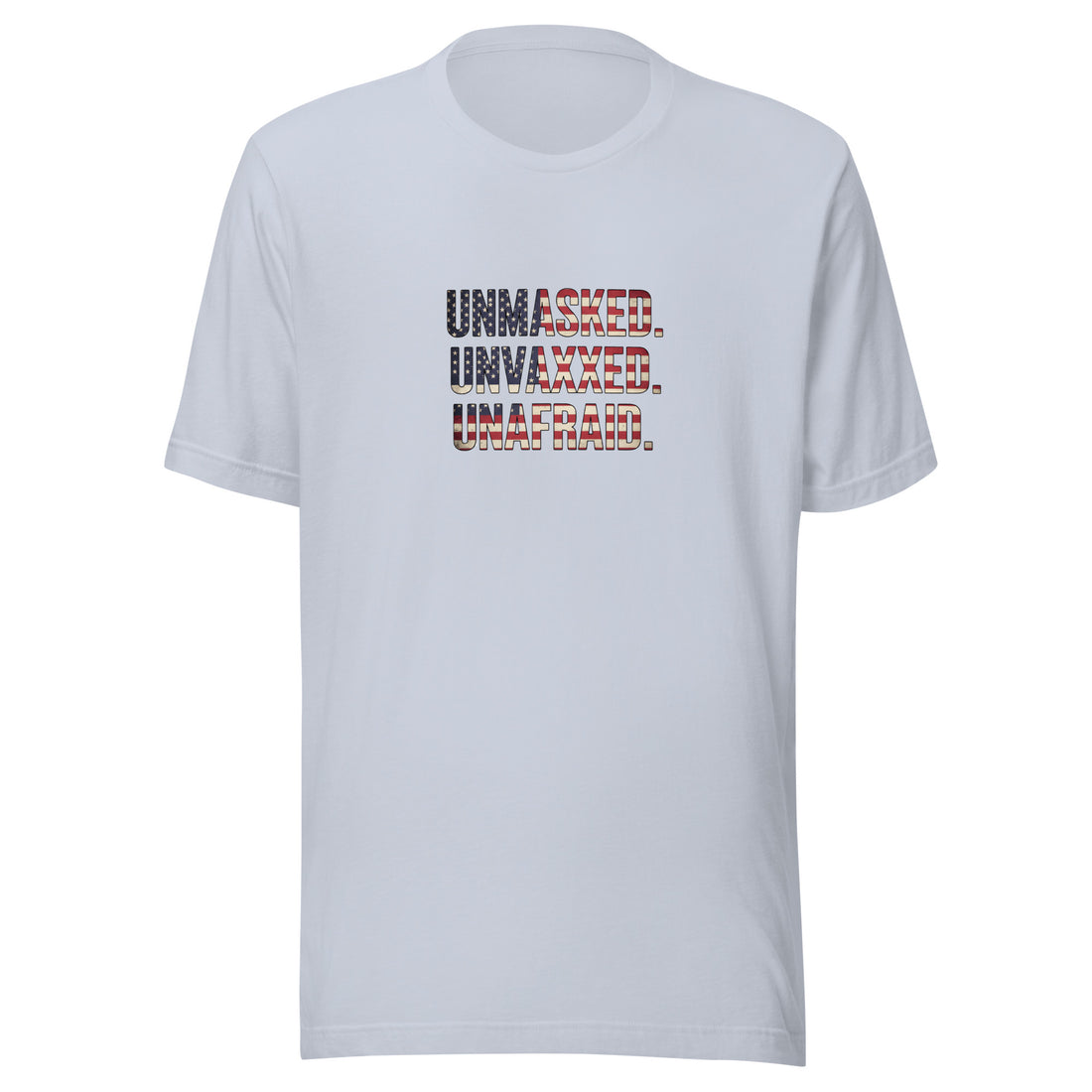 Unmasked. Unvaxxed Unafraid Unisex T-shirt