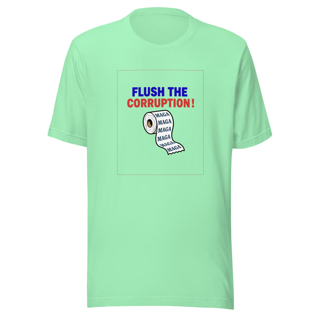 Flush the Corruption! Unisex T-shirt