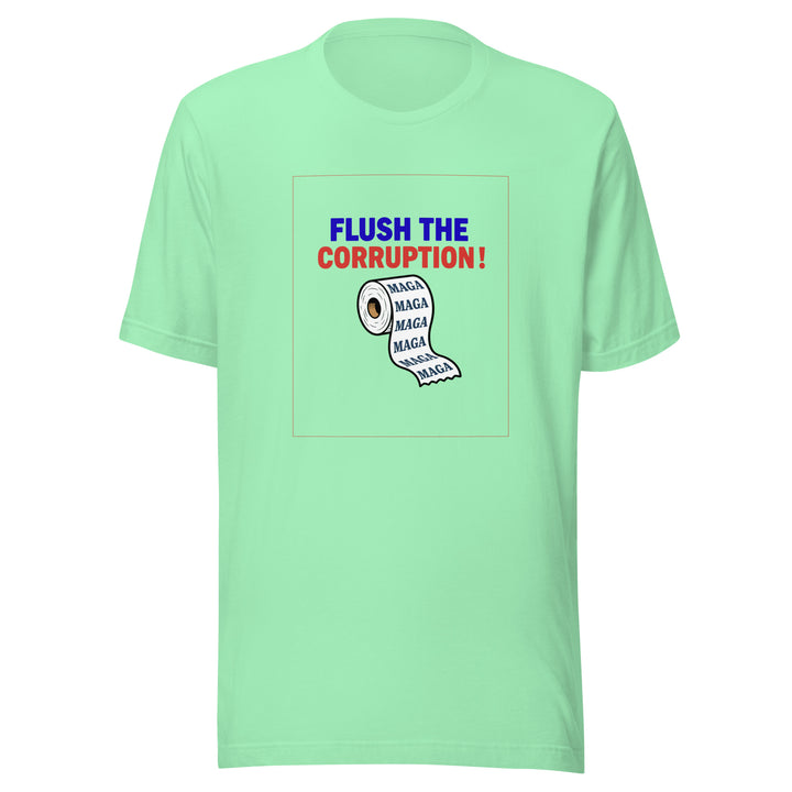 Flush the Corruption! Unisex T-shirt