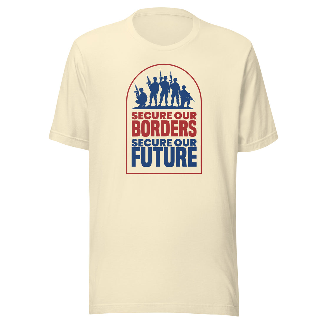 Secure Our Borders Secure Our Future Unisex T-shirt