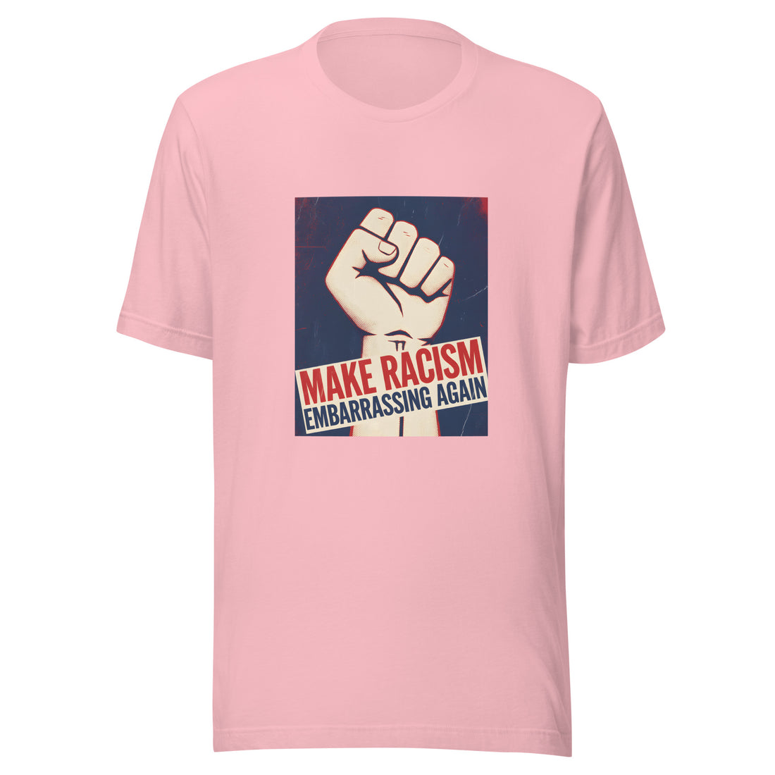 Make Racism Embarrassing Again Unisex T-shirt