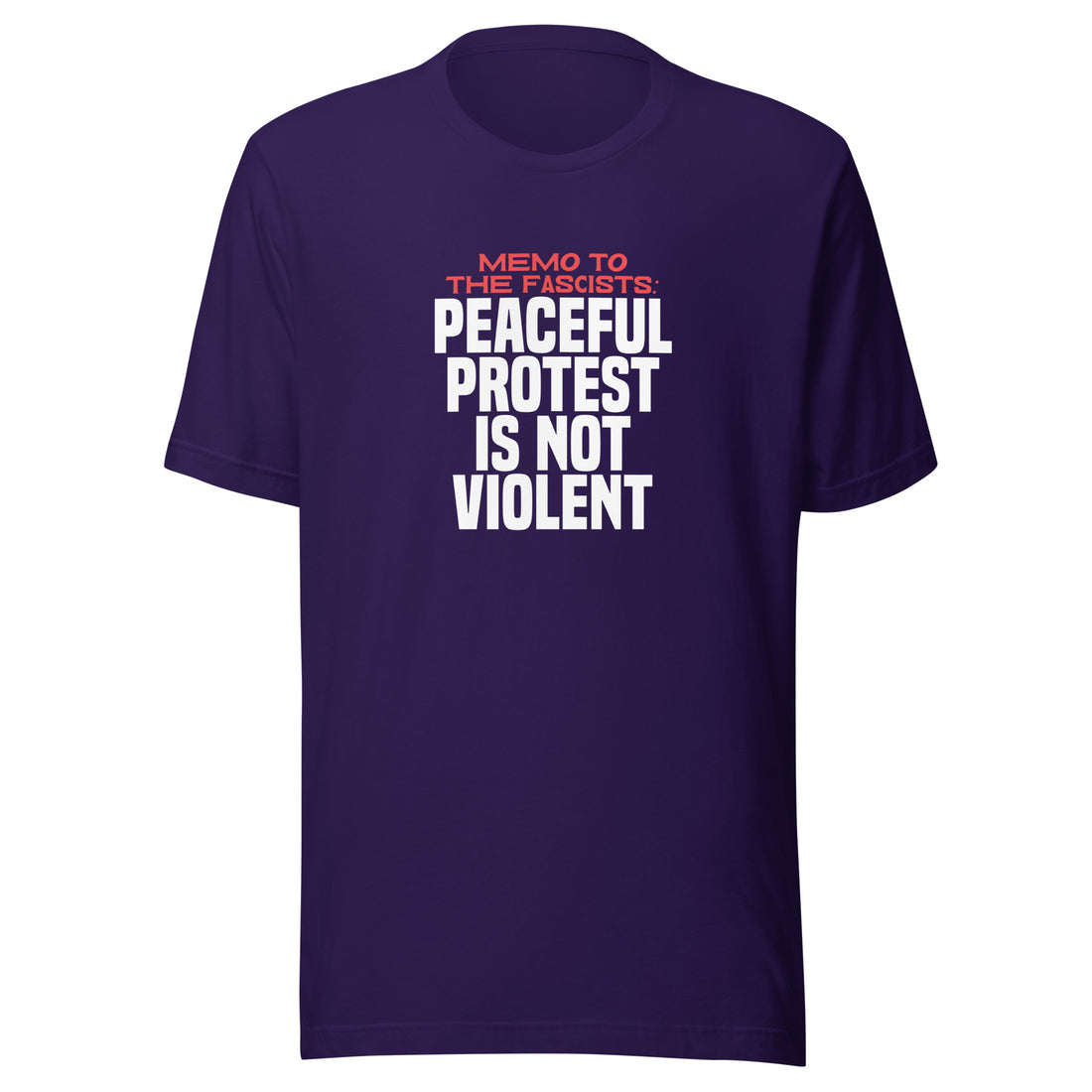 Memo to the Fascists: Peaceful Protest Is Not Violent Unisex T-shirt