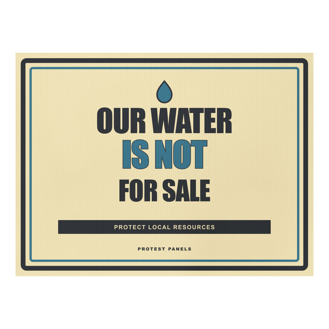 OUR WATER IS NOT FOR SALE Yard Sign