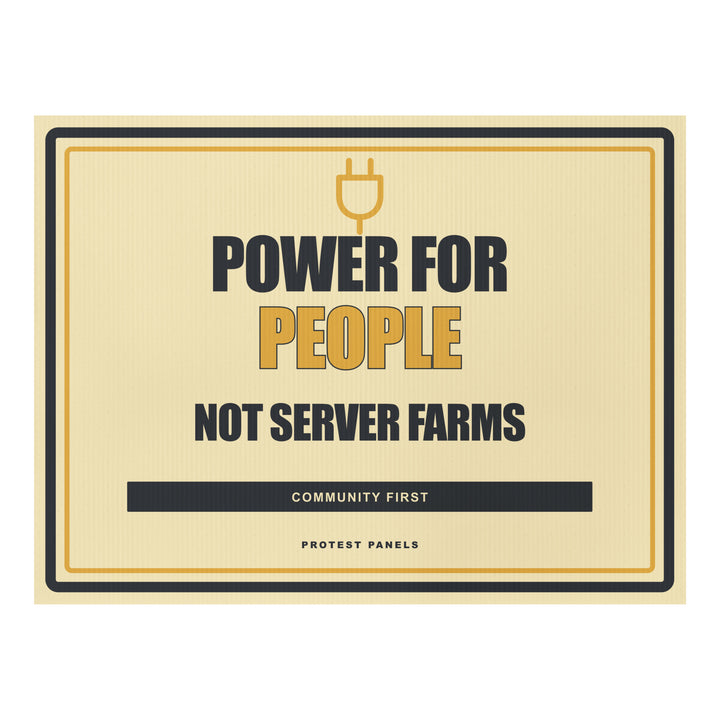 POWER FOR PEOPLE, NOT SERVER FARMS Yard Sign