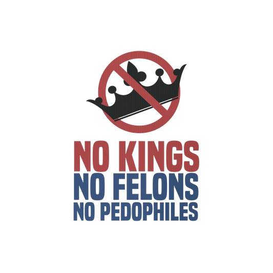 No Kings No Felons No Pedophiles Yard sign