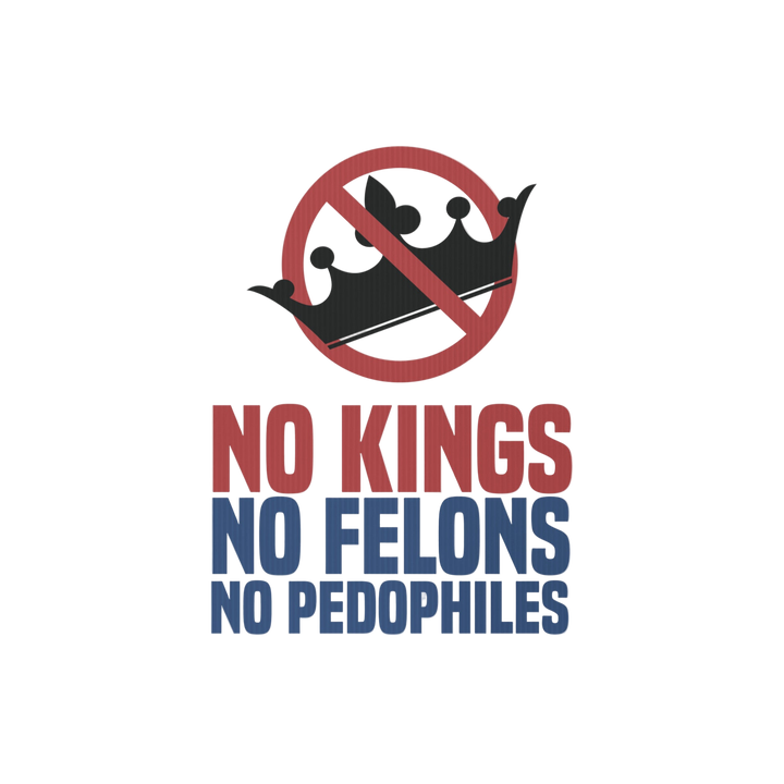 No Kings No Felons No Pedophiles Yard sign