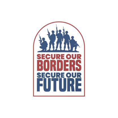 Secure Our Borders Secure Our Future Yard sign