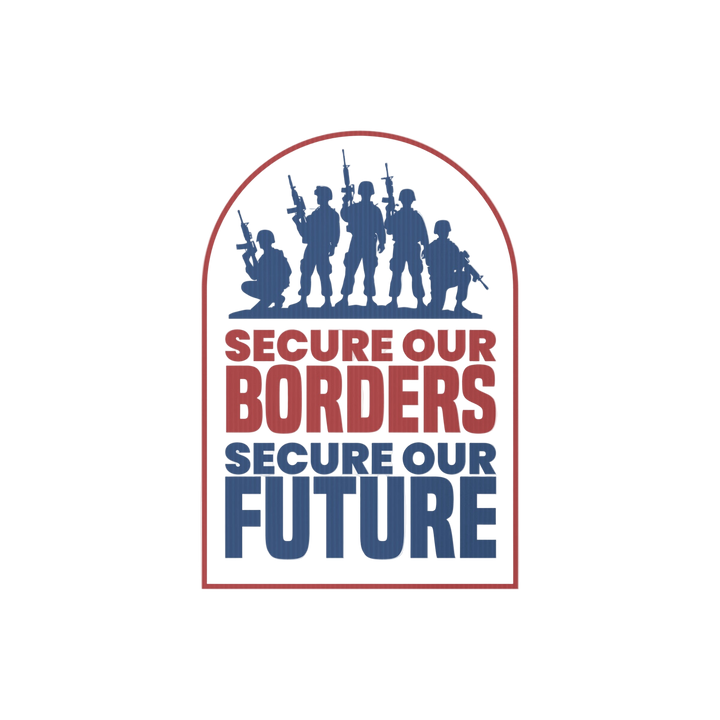 Secure Our Borders Secure Our Future Yard sign