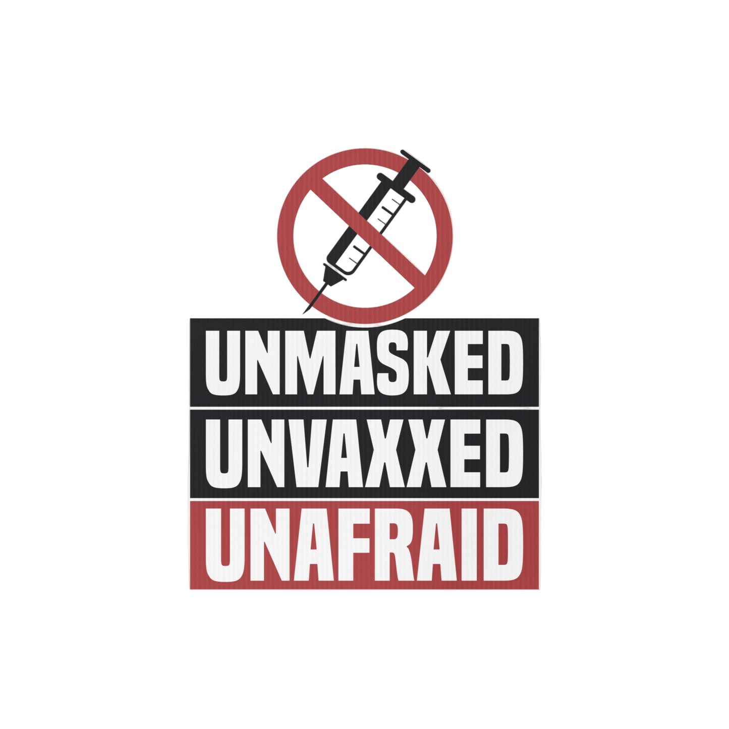 Unmasked Unvaxxed Unafraid Yard sign