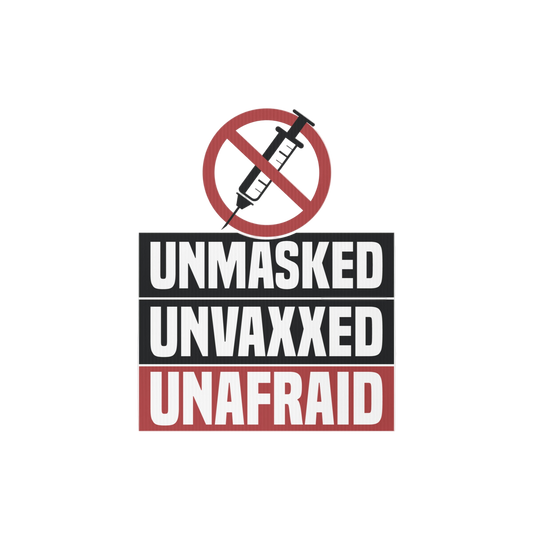 Unmasked Unvaxxed Unafraid Yard sign