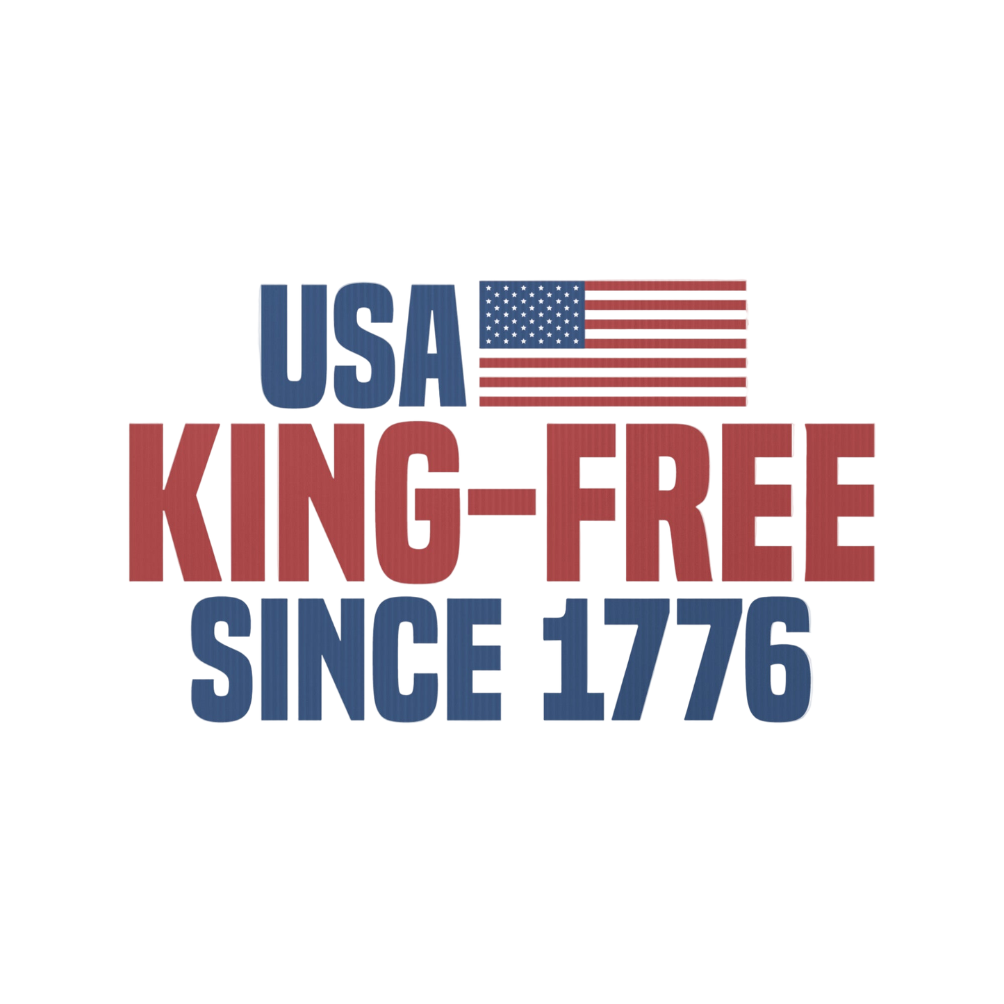 USA King-Free Since 1776 Yard sign