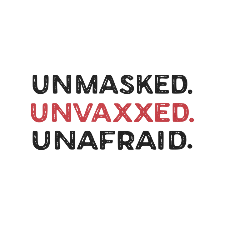 Unmasked. Unvaxxed. Unafraid. Yard sign
