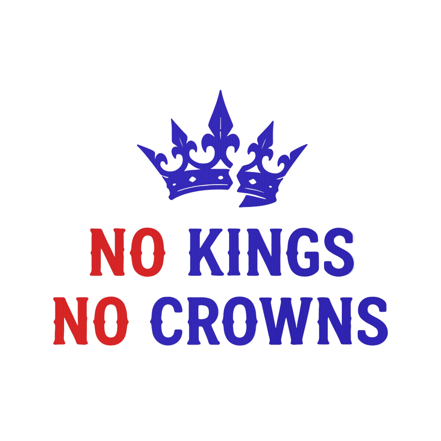 No Kings No Crowns Yard sign