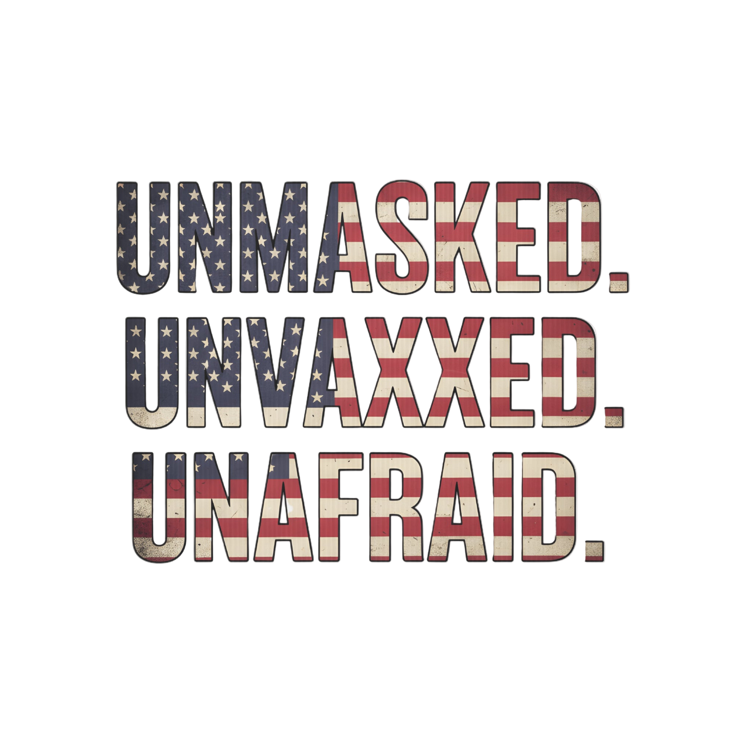 Unmasked Unvaxxed Unafraid Yard sign