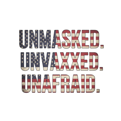 Unmasked Unvaxxed Unafraid Yard sign