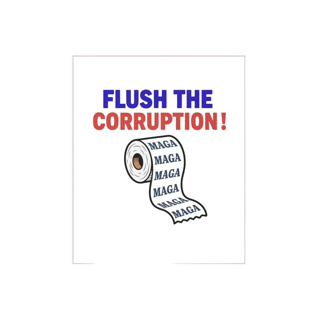 Flush the Corruption! Yard sign