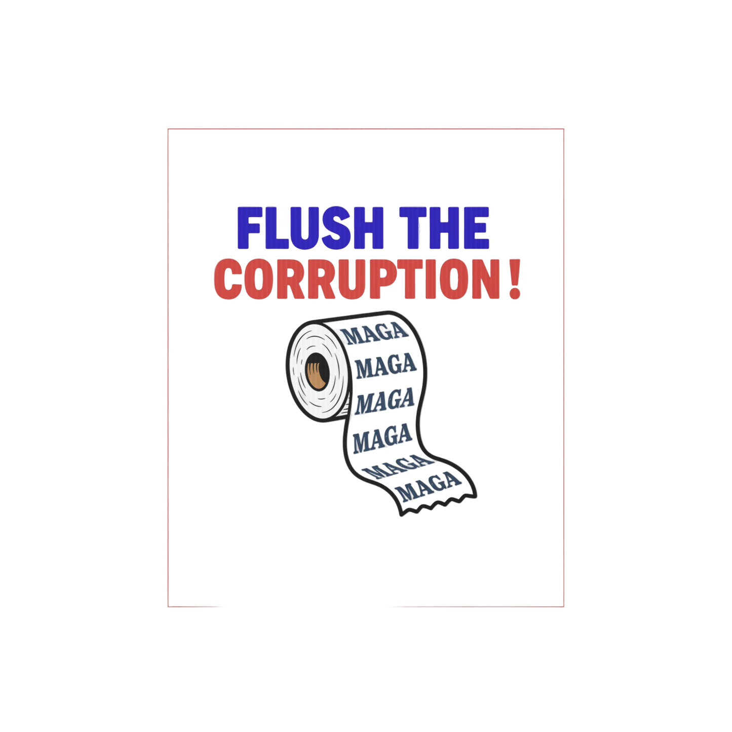 Flush the Corruption! Yard sign
